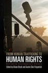 Alison (EDT)/ Choi-fitzpatrick Brysk, Alison Brysk, Austin Choi-Fitzpatrick - From Human Trafficking to Human Rights