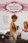 Arthur Phillips - The Tragedy of Arthur