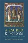 Michael Edward Moore - A Sacred Kingdom