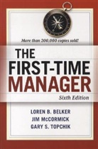 Loren B. Balker, Loren B Belker, Loren B. Belker, Jim McCormick, Gary S Topchik, Gary S. Topchik - The First-Time Manager