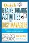 Brian Cole Miller, Brian Miller, Brian C. Miller, Brian Cole Miller - Quick Brainstorming Activities for Busy Managers