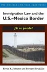 Kevin R Johnson, Kevin R. Johnson, Kevin R. Johson, Kevin R./ Trujillo Johson, Bernard Trujillo, Kevin R. Johnson - Immigration Law and the U.S. - Mexico Border