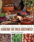 Carolyn Niethammer, Carolyn J. Niethammer, Paul Mirocha - Cooking the Wild Southwest