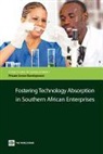 Not Available (NA), The World Bank, The World Bank - Fostering Technology Absorption in Southern African Enterprises