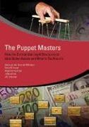 Emile Van Der Does De Willebois, Emile Van Der Does/ Sharman De Willebois, Emile van der Does de Willebois, Emily M. Halter, Robert Harrison, Robert A. Harrison... - The Puppet Masters - How Corrupt Use Legal Structures to Hide Their Wealth What to Do