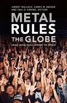 Jeremy (EDT)/ Berger Wallach, Jeremy Berger Wallach, Harris M Berger, Harris M. Berger, Paul D Greene, Paul D. Greene... - Metal Rules the Globe