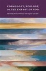 Donna (EDT) Bowman, Donna Crockett Bowman, Donna Bowman, Clayton Crockett - Cosmology, Ecology, and the Energy of God