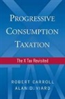 Carroll, Robert Carroll, Alan Viard, Alan D Viard, Alan D. Viard, vicard - The X-Tax Revisited