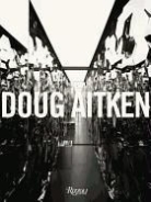Doug Aitken, Aaron Betsky, Bice Curiger, Karen Marta - Doug Aitken