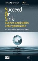 David Ang, Chris Rowley, Chris/ Saha Rowley, Jayantee Mukherjee Saha - Succeed or Sink Business Sustainability Under Globalisation