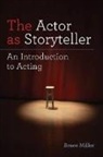 Bruce Miller, Dr Bruce Miller - Actor As Storyteller