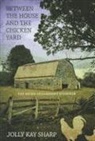 Jolly Kay Sharp - Between the House and the Chicken Yard': The Masks of Flannery Oconnor