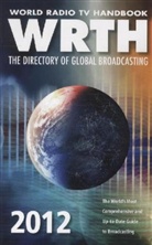 Wrth Publishing, Sara Gilbert, John Nelson, Bernd Trutenau - WRTH 2012 World Radia TV Handbook