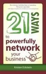 Kristen Eckstein - 21 Ways to Powerfully Network Your Business