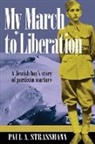 Not Available (NA), Paul A Strassmann, Paul A. Strassmann - My March to Liberation