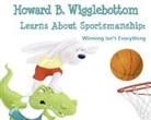 Reverend Ana, Howard Binkow, Susan F Cornelison, Susan F. Cornelison - Howard B. Wigglebottom Learns about Sportsmanship