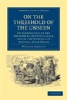William Barrett, William Fletcher Barrett, Barrett William Fletcher - On the Threshold of the Unseen