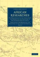 Association for Promoting the Discovery, Association for Promoting the Discovery of the Int, Association for Promoting the Discovery of the Interior Parts of Africa - African Researches