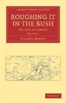 Susanna Moodie, Moodie Susanna - Roughing It in the Bush