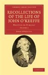John O'Keeffe, John O''keeffe - Recollections of the Life of John O''keeffe