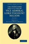 Horatio Nelson, Horatio Nelson Nelson, Viscount Horatio Nelson Nelson, Nelson Horatio, Nicholas Harris Nicolas - Dispatches and Letters of Vice Admiral Lord Viscount Nelson