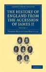 Baron Thomas Babington Macaulay, Thomas Babington Macaulay, Hannah More Macaulay Trevelyan - History of England From the Accession of James II