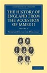 Baron Thomas Babington Macaulay, Thomas Babington Macaulay, Hannah More Macaulay Trevelyan - History of England From the Accession of James II