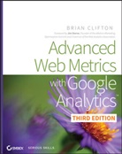 B Clifton, Brian Clifton - Advanced Web Metrics With Google Analytics 3e