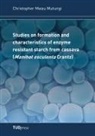 Christopher Mwau Mutungi - Studies on Formation and Characteistis of Enzyme Resistant Starch from Cassava