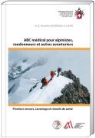 A.G. Brunello, Anna G. Brunello, U. Hefti, Urs Hefti, M. Walliser, Martin Walliser - ABC médical pour alpinistes, randonneurs et autres aventuriers