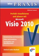Winfried Seimert - Perfekt visualisieren und planen mit Microsoft Visio 2010