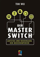 Tim Wu - Der Master Switch