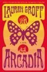 Lauren Groff - Arcadia