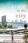 Victoria Brown - Grace in the City