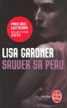 Cécile Deniard, L. Gardner, Lisa Gardner, Lisa (1972-....) Gardner, Gardner-l, Lisa (romancière) Gardner... - Sauver sa peau