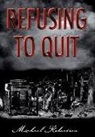 Michael Robertson - Refusing to Quit