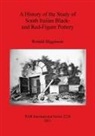 Ronald Higginson - A History of the Study of South Italian Black- and Red-Figure Pottery