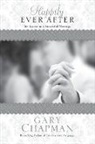 Gary Chapman, GARY D. CHAPMAN - Happily Ever After