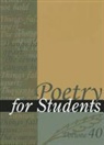 Gale, Sara Constantakis, David J. Kelly - Poetry for Students: Presenting Analysis, Context, and Criticism on Commonly Studied Poetry