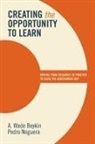 A Wade Boykin, A. Wade Boykin, A. Wade/ Noguera Boykin, Pedro Noguera - Creating the Opportunity to Learn Moving from Research to Practice