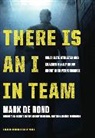 Mark de Rond, Richard Hytner, Mark De Rond - There is an I in Team