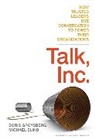 Boris Groysberg, Groysberg Boris, Michael Slind, Slind Michael - Talk, Inc.: How Trusted Leaders Use Conversation to Power Their Organ