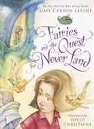Gail Carson Levine, Gail Carson Levine, Gail Carson/ Christiana Levine, David Christiana - Fairies and the Quest for Never Land