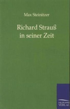 Max Steinitzer - Richard Strauß in seiner Zeit