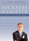 Eric Metaxas, Eric Metaxas, TBA - Socrates in the City: Conversations on "Life, God, and Other Small Topics" (Audio book)