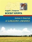 Andrew S. Olearchyk - A Surgeon's Universe