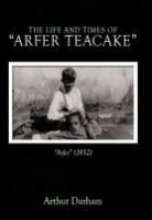 Arthur Durham - The Life and Times of Arfer Teacake