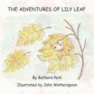 Barbara Park, John Wotherspoon - The Adventures of Lily Leaf