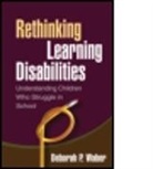 Jane Utley Adelizzi, Martha Bridge Denckla, Bruce F. Pennington, David H. Rose, Deborah P. Waber, Deborah Paula Waber - Rethinking Learning Disabilities