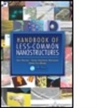 Boris Kharisov, Boris I. Kharisov, Boris I. (Universidad Autonoma De Nuevo Kharisov, Boris I. (Universidad Autonoma de Nuevo Leon Kharisov, Boris I. Kharissova Kharisov, Boris/ Kharissova Kharisov... - Handbook of Less-Common Nanostructures